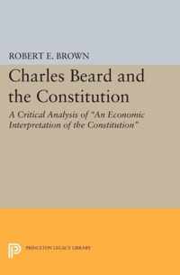 Charles Beard and the Constitution - A Critical Analysis