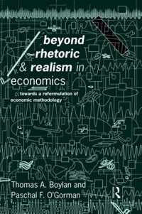 Beyond Rhetoric and Realism in Economics