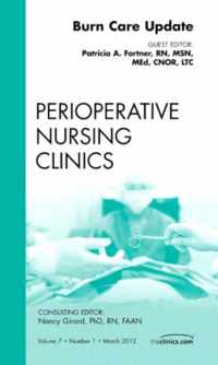 Burn Care Update, An Issue of Perioperative Nursing Clinics