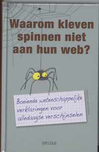 Waarom Kleven Spinnen Niet Aan Hun Web?