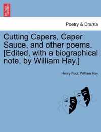 Cutting Capers, Caper Sauce, and other poems