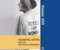 Founding Sisters and the Nineteenth Amendment