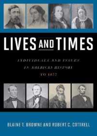 Lives and Times: Individuals and Issues in American History