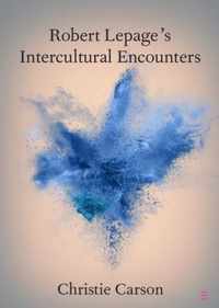 Robert Lepage's Intercultural Encounters