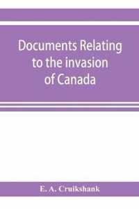 Documents relating to the invasion of Canada and the surrender of Detroit, 1812