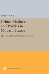 Crime, Madness, & Politics in Modern France