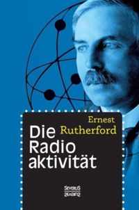 Die Radioaktivitat