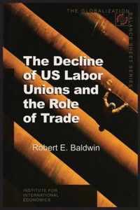 The Decline of US Labor Unions and the Role of Trade