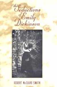 The Seductions of Emily Dickinson