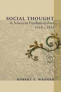 Social Thought in American Fundamentalism, 1918-1933