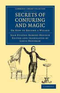 Secrets of Conjuring and Magic