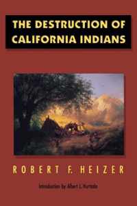 The Destruction of California Indians