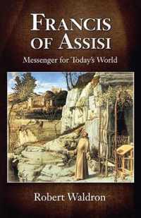 Francis of Assisi, Messenger for Today's World
