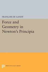 Force and Geometry in Newton`s "Principia"