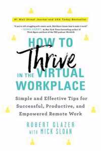 How to Thrive in the Virtual Workplace