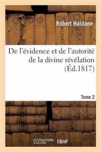 de l'Evidence Et de l'Autorite de la Divine Revelation. Tome 2