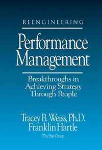 Reengineering Performance Management Breakthroughs in Achieving Strategy Through People