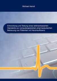 Entwicklung und Testung eines leitlinienbasierten Standards zur computergestutzten pharmazeutischen Betreuung von Patienten mit Herzinsuffizienz