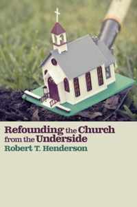 Refounding the Church from the Underside