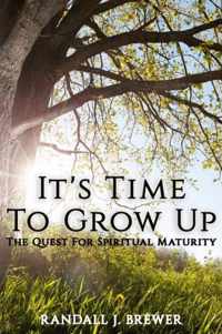 It's Time To Grow Up