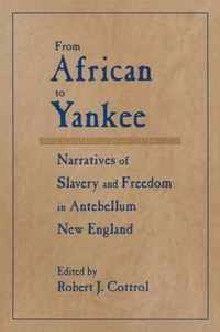 From African to Yankee: Narratives of Slavery and Freedom in Antebellum New England