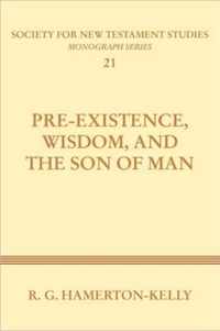 Pre-Existence, Wisdom, And The Son Of Man