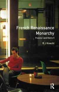 French Renaissance Monarchy: