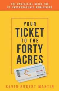 Your Ticket to the Forty Acres