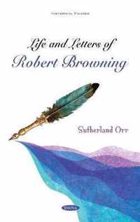 Life and Letters of Robert Browning