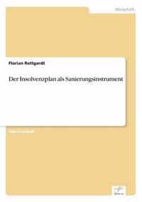 Der Insolvenzplan als Sanierungsinstrument