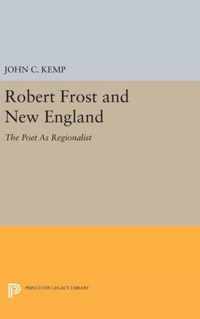 Robert Frost and New England - The Poet As Regionalist