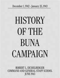 History of the Buna Campaign, December 1, 1942 - January 25, 1943