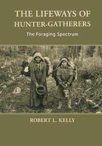 The Lifeways of Hunter-Gatherers