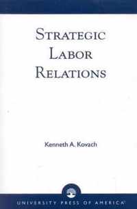 Strategic Labor Relations