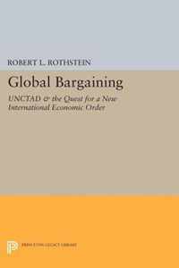 Global Bargaining - UNCTAD and the Quest for a New International Economic Order