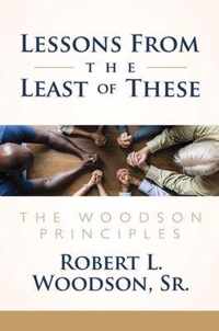 Lessons from the Least of These: The Woodson Principles