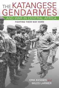 The Katangese Gendarmes and War in Central Africa