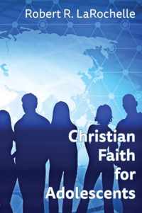 Christian Faith for Adolescents