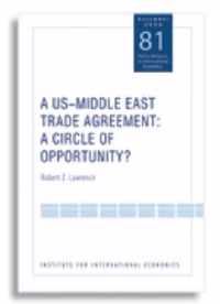 A US-Middle East Trade Agreement - A Circle of Opportunity?