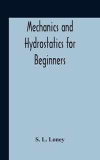 Mechanics And Hydrostatics For Beginners