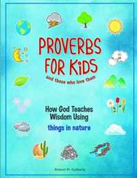 Proverbs for Kids and those who love them