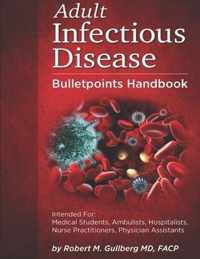 Adult Infectious Disease Bulletpoints Handbook: Intended For