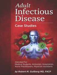 Adult Infectious Disease Case Studies: Intended for