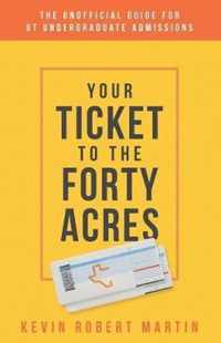 Your Ticket to the Forty Acres