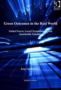 Green Outcomes in the Real World: Global Forces, Local Circumstances, and Sustainable Solutions