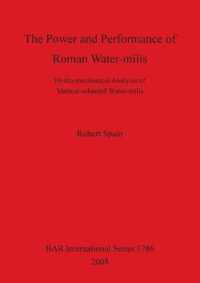 The Power and Performance of Roman Watermills: Hydro-mechanical Analysis of Vertical wheeled Watermills