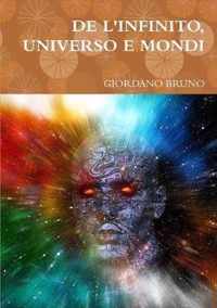 DE L'INFINITO, UNIVERSO E MONDI