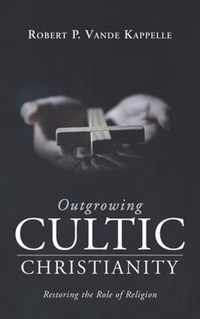 Outgrowing Cultic Christianity