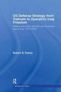 Us Defence Strategy from Vietnam to Operation Iraqi Freedom