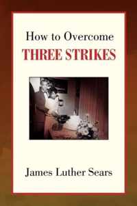 How to Overcome Three Strikes